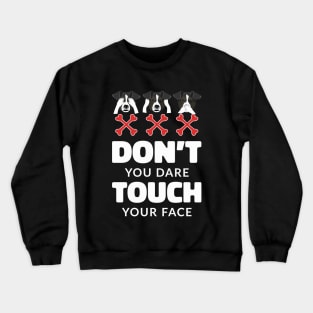 Don't Touch Your Face Crewneck Sweatshirt